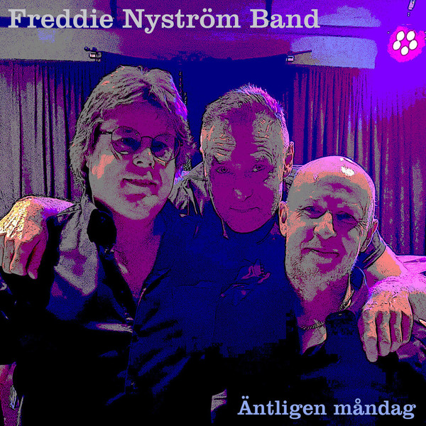 Freddie Nyström Band -  Äntligen måndag (2021)