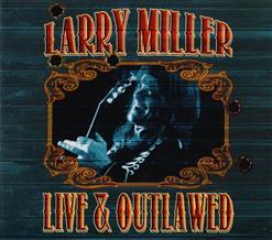 Larry Miller - Live & Outlawed [CD2] (2013)